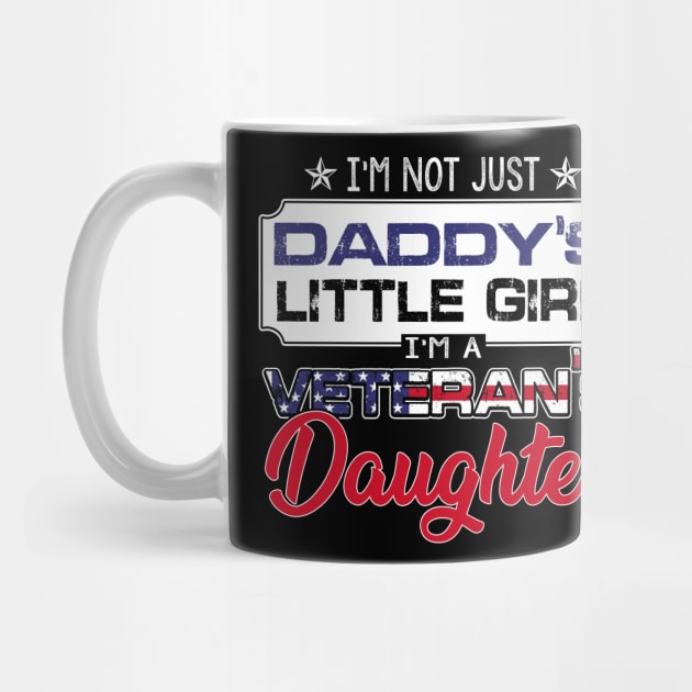 I'm Not Just Daddy's Little Girl I'm A Veteran's Daughter Shirt Tee Gift Veterans Day by blimbercornbread